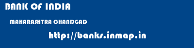 BANK OF INDIA  MAHARASHTRA CHANDGAD    banks information 
